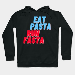 Eat Pasta Run Fasta - Blue Red Hoodie